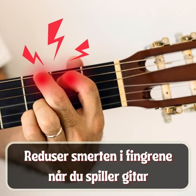 Reduser smerter i fingrene og såre fingertupper når du spiller gitar.